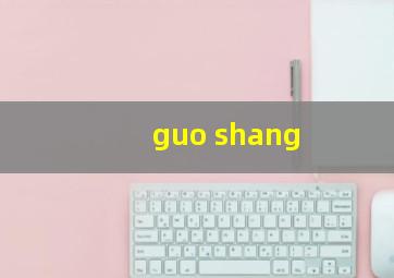 guo shang